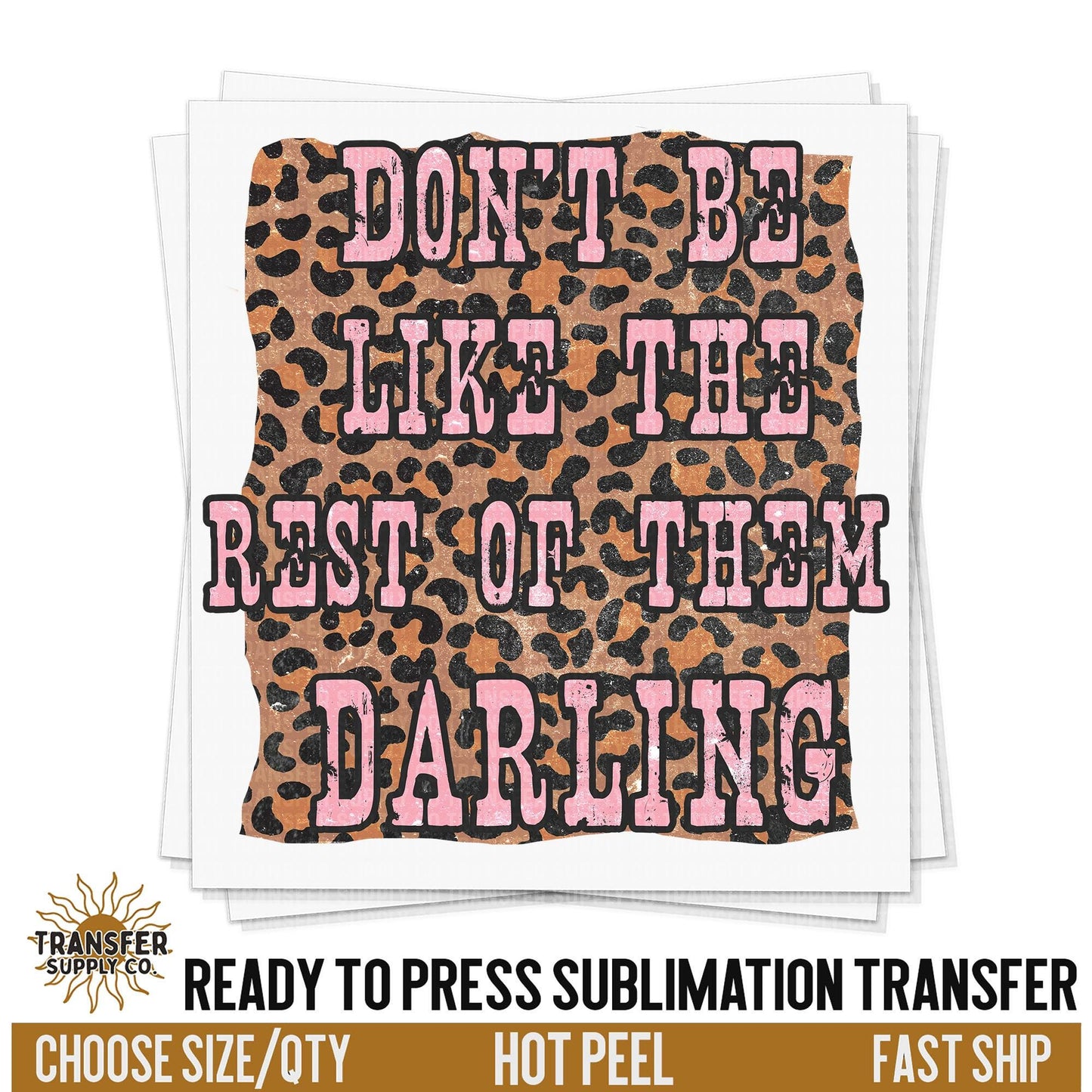 Western Don't Be Like The Rest Darling, Ready To Press Sublimation Transfers, Ready To Press Transfers,Sublimation Prints