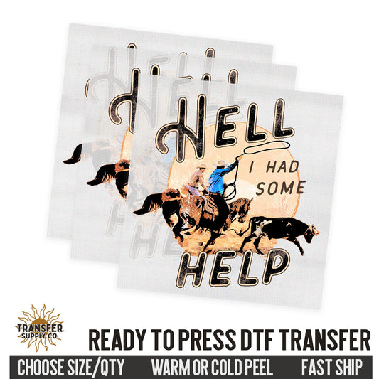 Hell I Had Some Help, Country Music Western Ready To Press DTF Transfer | Dtf Transfer Prints, Printed Dtf Transfers, Dtf Film Transfer