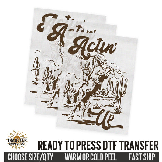 Actin' Up, 90s Country Music Western Ready To Press DTF Transfer | Dtf Transfer Prints, Printed Dtf Transfers