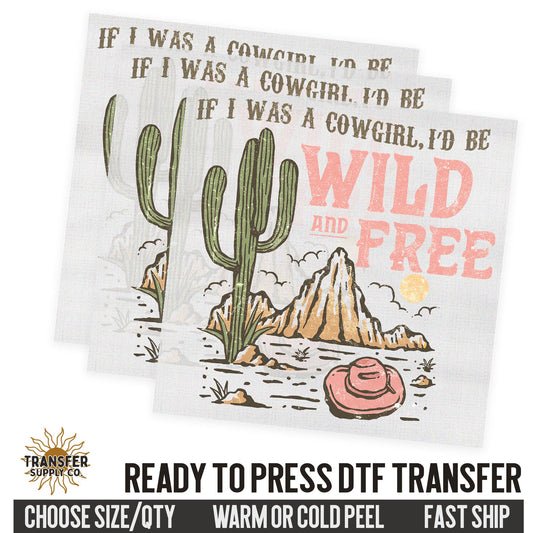 If I Was A Cowgirl Wild and Free Western Ready To Press DTF Transfer | Dtf Transfer Prints, Printed Dtf Transfers, Dtf Film Transfers