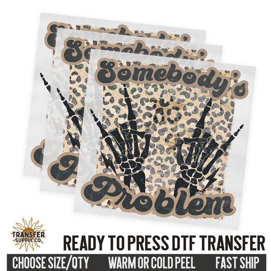 Somebody's Problem, Country Western Ready To Press DTF Transfer | Dtf Transfer Prints, Printed Dtf Transfer, Dtf Film Transfer