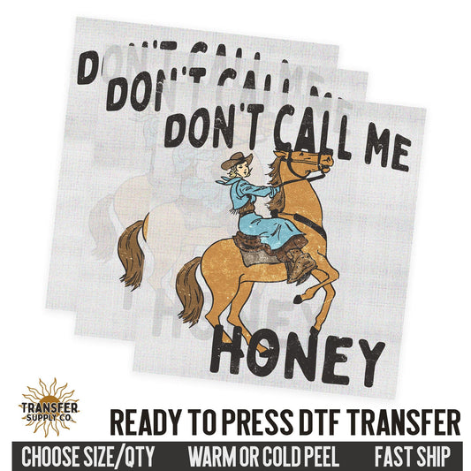 Don't Call Me Honey, Western Cowgirl, Western Ready To Press DTF Transfer, Dtf Transfer Prints, Printed Dtf Transfer, Dtf Film Transfer