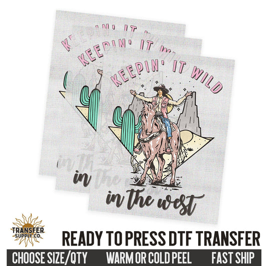 Keepin' It Wild In The West, Western Ready To Press DTF Transfer, Dtf Transfer Print, Printed Dtf Transfer, Dtf Film Transfer