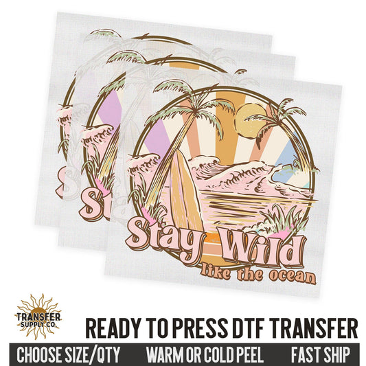 Stay Wild Like The Ocean, Retro Ready To Press DTF Transfer, Dtf Transfer Print, Printed Dtf Transfer, Transfer Ready To Press