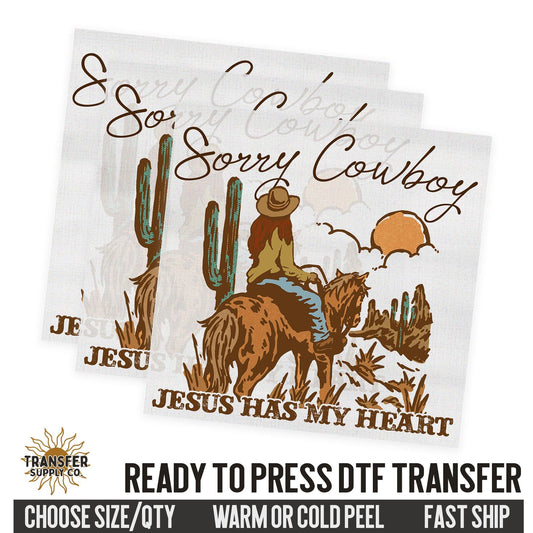 Sorry Cowboy Jesus Has My Heart, Religious Ready To Press DTF Transfers, Ready To Press DTF Film Transfer, DTF Transfer