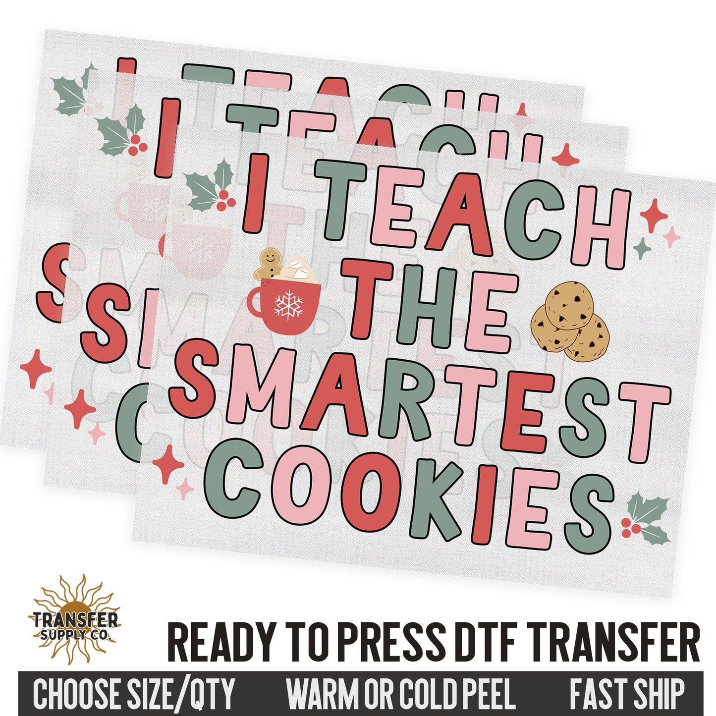 I Teach The Smartest Cookies, Christmas Dtf Transfer, Christmas Ready To Press DTF Transfer, Ready To Press DTF Film Transfer, DTF Transfer