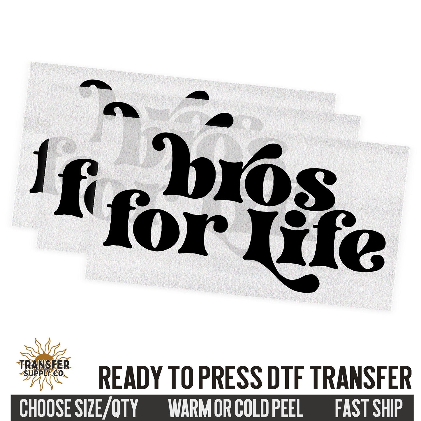 Bros For Life, Family Ready To Press DTF Transfer, Dtf Transfer Print, Printed Dtf Transfer, Transfer Ready To Press