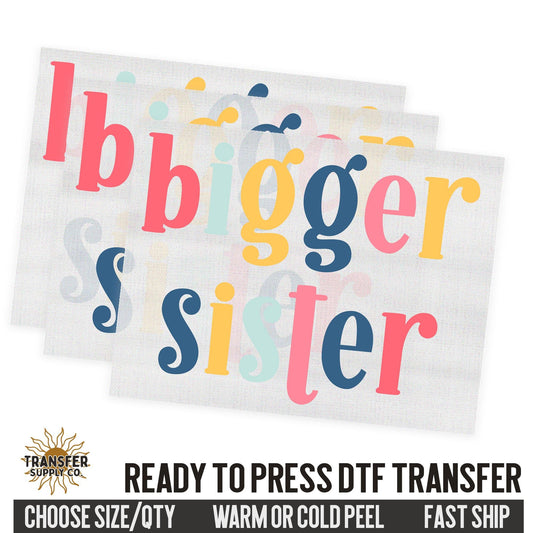 Bigger Sister Sibling, Family Ready To Press DTF Transfer, Dtf Transfer Print, Printed Dtf Transfer, Transfer Ready To Press