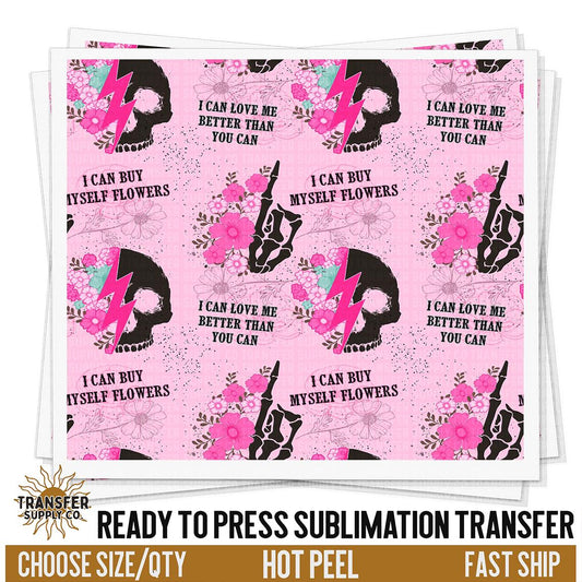 Buy Myself Flowers Tumbler Sheet | Sublimation Tumbler Wraps, Sublimation Tumbler Transfers, Ready to Press Sublimation Transfers